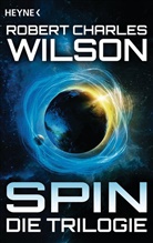 Robert Ch. Wilson, Robert Charles Wilson - Spin - Die Trilogie