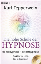 Kurt Tepperwein - Die hohe Schule der Hypnose, m. Audio-CD