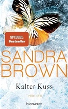 Sandra Brown - Kalter Kuss