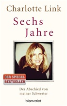 Charlotte Link - Sechs Jahre
