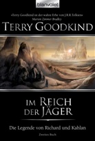Terry Goodkind - Die Legende von Richard und Kahlan - Im Reich der Jäger