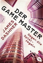 James Dashner - Der Game Master - Gegen die Spielregeln