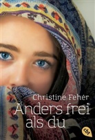 Christine Fehér - Anders frei als du