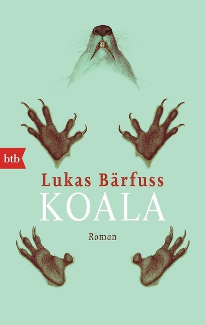 Lukas Bärfuss - Koala - Roman. Ausgezeichnet mit dem Schweizer Buchpreis 2014