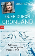 Birgit Lutz - Quer durch Grönland