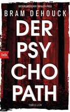Bram Dehouck - Der Psychopath