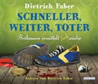 Dietrich Faber, Dietrich Faber - Schneller, weiter, toter, 6 Audio-CDs (Hörbuch)