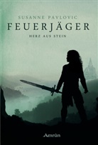 Juri Pavlovic, Juri Susanne Pavlovic, Susanne Pavlovic - Feuerjäger - Herz aus Stein
