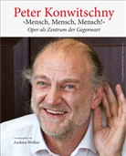 Andrea Welker - Peter Konwitschny - »Mensch, Mensch, Mensch!«