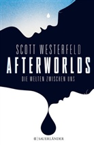 Scott Westerfeld - Afterworlds - Die Welten zwischen uns