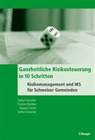 Yvonne Dietiker, Lothar Gwerder, Stefan Hunziker, Kas Schiltz, Kaspar Schiltz, Yvonne Dietiker... - Ganzheitliche Risikosteuerung in 10 Schritten