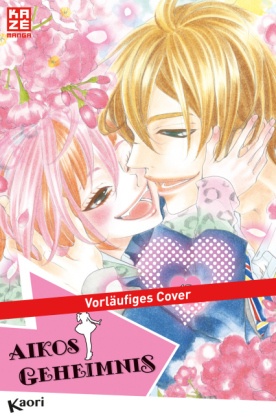 Kaori - Aikos Geheimnis. Bd.15