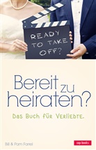 Bil Farrel, Bill Farrel, Bill und Pam Farrel, Pam Farrel - Bereit zu heiraten?