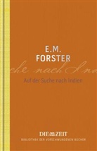 E M Forster, E. M. Forster, E.M. Forster, Edward M. Forster, Edward Morgan Forster - Auf der Suche nach Indien
