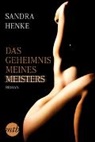 Sandra Henke - Das Geheimnis meines Meisters