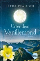 Petra Pfaender, Petra Pfänder - Unter dem Vanillemond