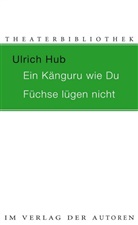 Ulrich Hub - Ein Känguru wie Du / Füchse lügen nicht