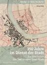 Georg Kreis - 150 Jahre im Dienst der Stadt