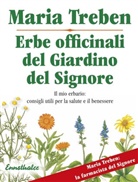 Maria Treben - Erbe officinali del Giardino del Signore