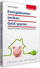 Hartmut Netz - Energiekosten senken - Geld sparen