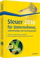 Will Dittmann, Willi Dittmann, Diete Haderer, Dieter Haderer, Rüdiger Happe - Steuer 2016 für Unternehmer, Selbstständige und Existenzgründer, m. DVD-ROM