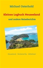 Michael Osterhold - Kleines Logbuch Neuseeland und andere Reiseberichte