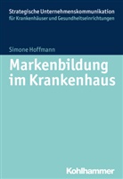 Simone Hoffmann, Simon Hoffmann - Markenbildung im Krankenhaus