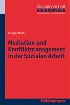 Ansgar Marx, Rudol Bieker, Rudolf Bieker - Mediation und Konfliktmanagement in der Sozialen Arbeit