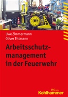 Oliver Tittmann, Uw Zimmermann, Uwe Zimmermann - Arbeitsschutzmanagement in der Feuerwehr