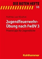 Matthias van Rüschen, Matthias van Rüschen - Die Roten Hefte - Bd.98: Jugendfeuerwehr-Übung nach FwDV 3