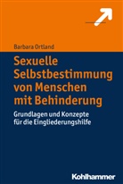 Barbara Ortland - Sexuelle Selbstbestimmung von Menschen mit Behinderung