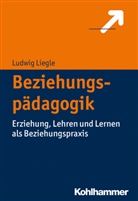 Ludwig Liegle - Beziehungspädagogik