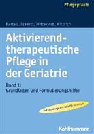 Friedhild Bartels, Friedhilde Bartels, Claudi Eckardt, Claudia Eckardt, S Wittekindt, Saskia Wittekindt... - Aktivierend-therapeutische Pflege in der Geriatrie. Bd.1