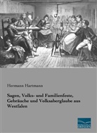 Herman Hartmann, Hermann Hartmann - Sagen, Volks- und Familienfeste, Gebräuche und Volksaberglaube aus Westfalen