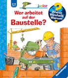 Andrea Erne, Wolfgang Metzger, Wolfgang Metzger - Wieso? Weshalb? Warum? junior, Band 55: Wer arbeitet auf der Baustelle?