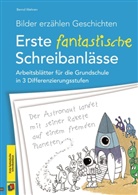 Bernd Wehren, Bettina Weyland - Bilder erzählen Geschichten - Erste fantastische Schreibanlässe