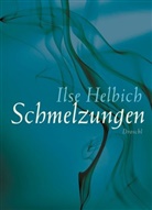 Ilse Helbich - Schmelzungen