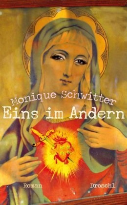 Monique Schwitter - Eins im Andern - Roman. Ausgezeichnet mit dem Schweizer Buchpreis 2015 und nominiert für den Deutschen Buchpreis 2015