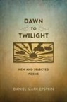 Daniel Mark Epstein - Dawn to Twilight