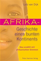 Lutz van Dijk - Afrika - Geschichte eines bunten Kontinents