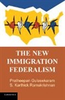 Pratheepan Gulasekaram, Pratheepan Ramakrishnan Gulasekaram, Gulasekaram Pratheepan, Karthick Ramakrishnan, S. Karthick Ramakrishnan, S. Karthick (University of California Ramakrishnan... - New Immigration Federalism