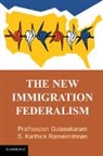 Pratheepan Gulasekaram, Pratheepan Ramakrishnan Gulasekaram, Gulasekaram Pratheepan, Karthick Ramakrishnan, S. Karthick Ramakrishnan, S. Karthick (University of California Ramakrishnan... - New Immigration Federalism
