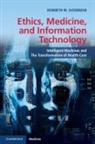 Kenneth Goodman, Kenneth W. Goodman - Ethics, Medicine, and Information Technology