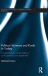 Mehmet Orhan, Mehmet (Ehess Orhan - Political Violence and Kurds in Turkey