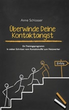 Anne Schlosser - Überwinde Deine Kontaktangst