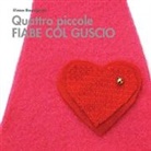 Elena Rovagnati - Quattro Piccole Fiabe Col Guscio