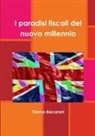 Tiziano Bacarani - I Paradisi Fiscali del Nuovo Millennio
