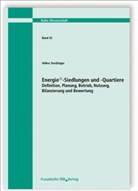 Volker Stockinger - Energie+-Siedlungen und -Quartiere. Definition, Planung, Betrieb, Nutzung, Bilanzierung und Bewertung
