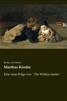 Bertha Von Suttner, Bertha von Suttner - Marthas Kinder