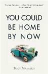 Tracy Manaster - You Could Be Home by Now